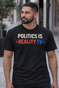 Politics Is Reality TV – Satirical Political Graphic T-Shirt
